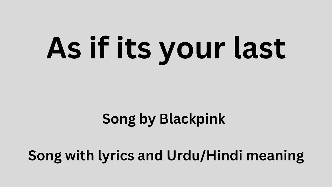 As if its your last, Song with lyrics and Urdu/Hindi meaning