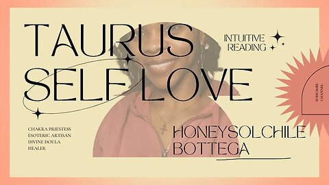TAURUS SELF LOVE | INTUITIVE READING 🔮| HONEYSOLCHILE BOTTEGA 🧘🏾‍♀️ #tarot