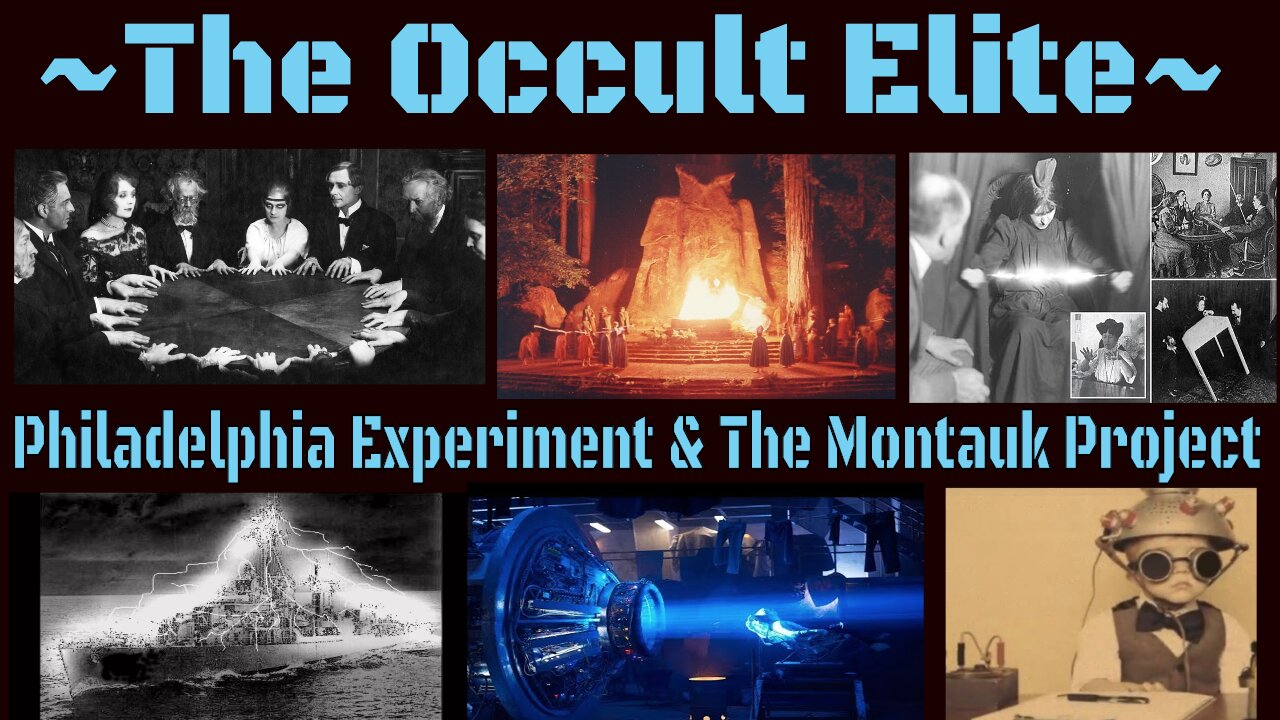 The Occult Elite: The Philadelphia Experiment & The Montauk Project