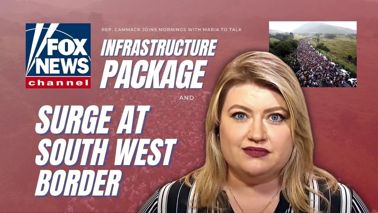 Rep. Cammack Joins Mornings With Maria To Talk Biden Infrastructure Passage And Surge At SW Border