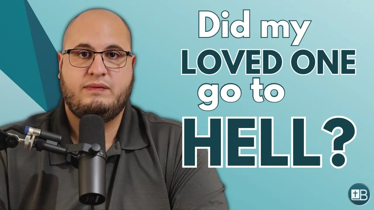 How can I believe in Jesus if my loved ones have gone to Hell?