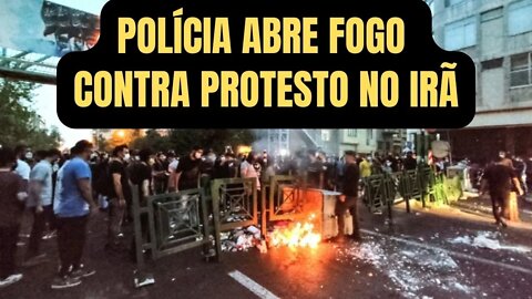 POLÍCIA ABRE FOGO CONTRA PROTESTO NO IRÃ