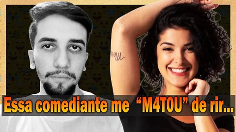 Essa ENGRAÇADÍSSIMA comediante me "M4TOU" de rir