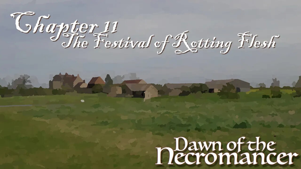 Dawn of the Necromancer Ch 11: The Festival of Rotting Flesh