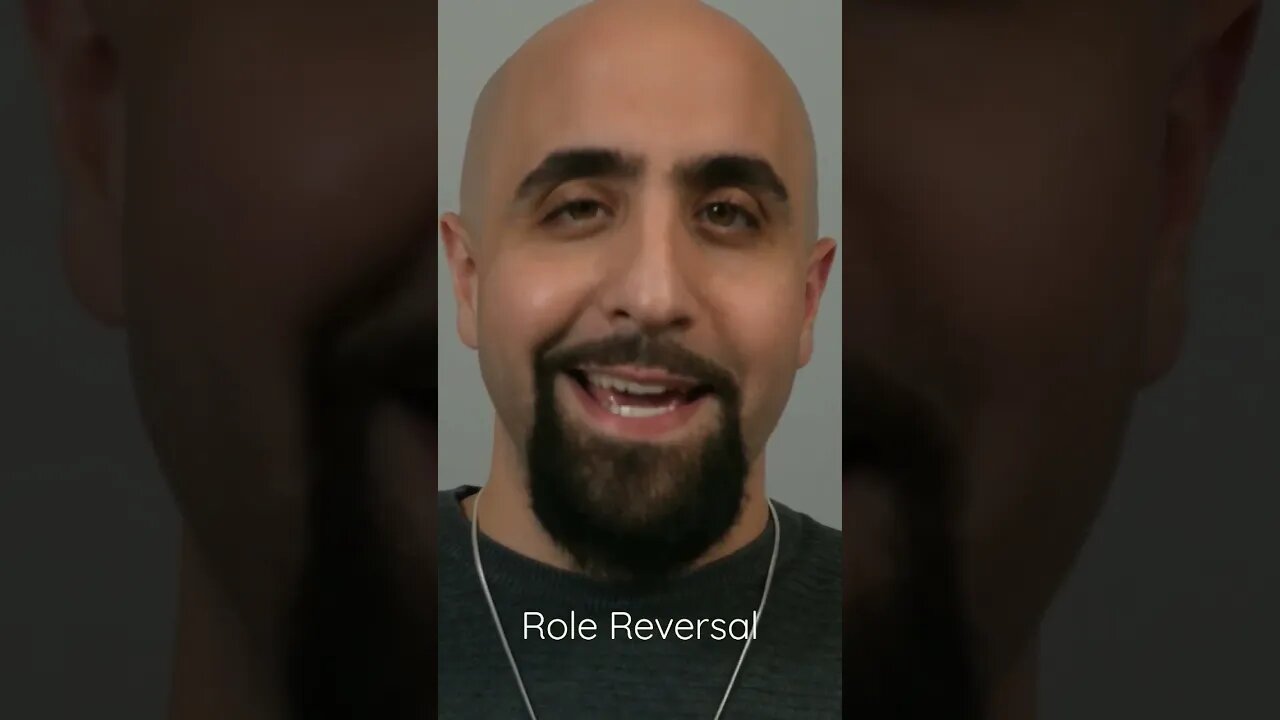 "Role Reversal"