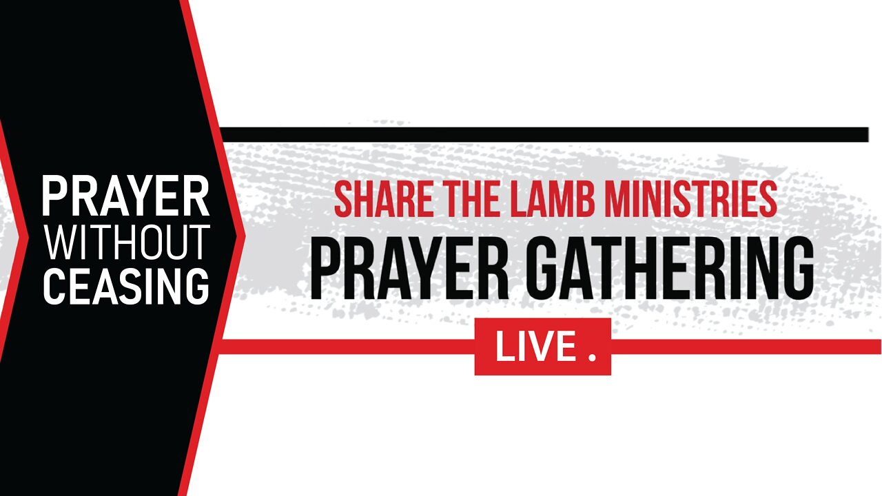 Prayer Without Ceasing | The Prayer Gathering LIVE | Share The Lamb TV