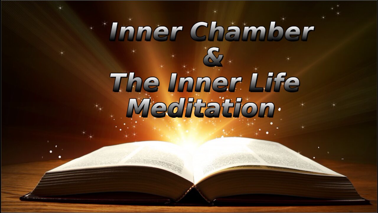 15 The Inner Chamber The Inner Life, Meditation