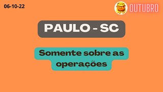 PAULO-SC Somente sobre as operações
