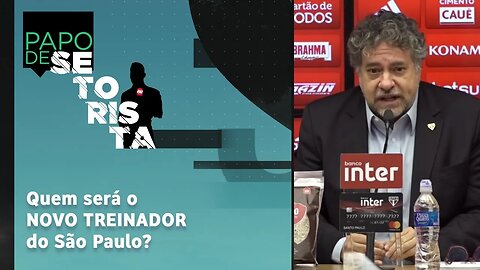 São Paulo OFICIALIZA SAÍDA de DINIZ! SAIBA QUEM pode ser o NOVO TREINADOR! | PAPO DE SETORISTA