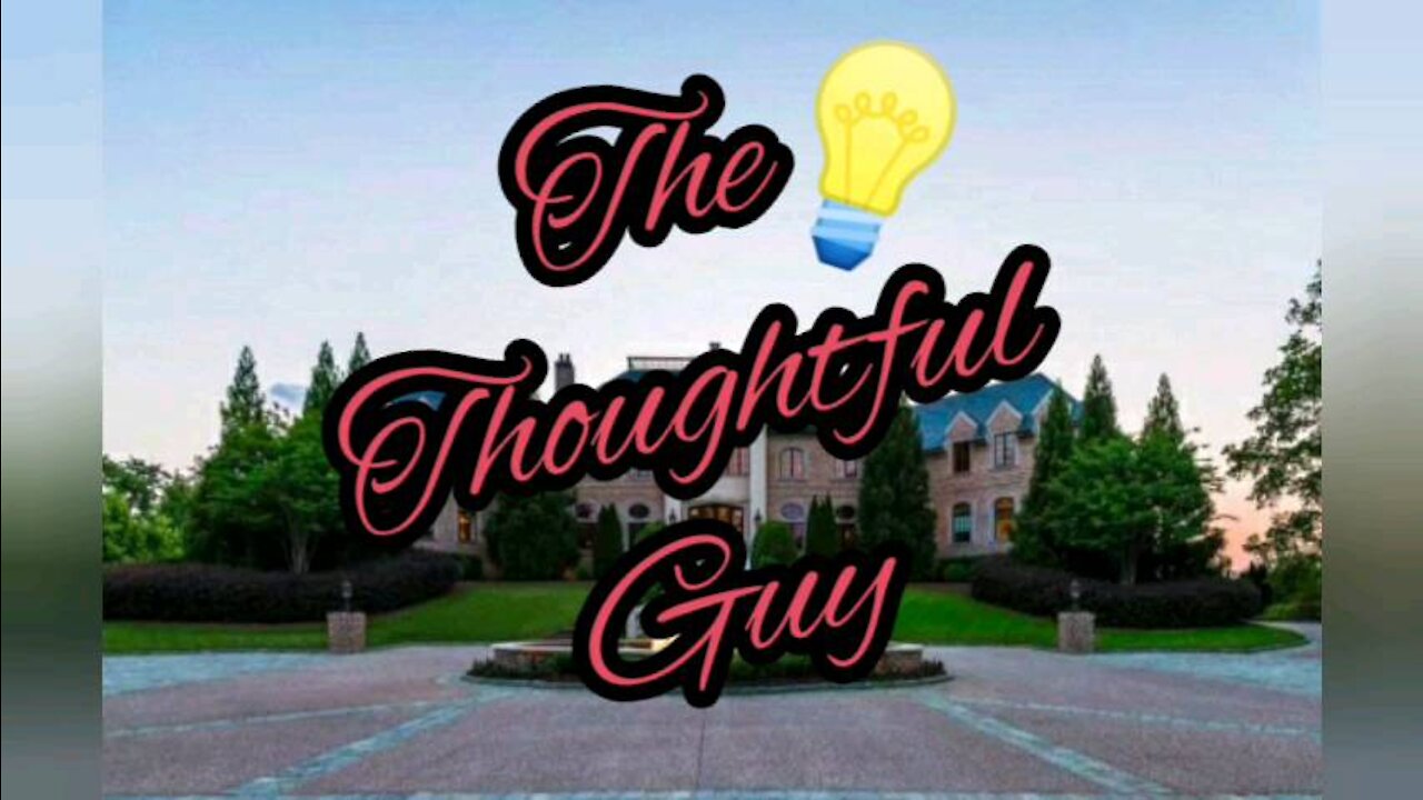 The Thoughtful Guy (From within)