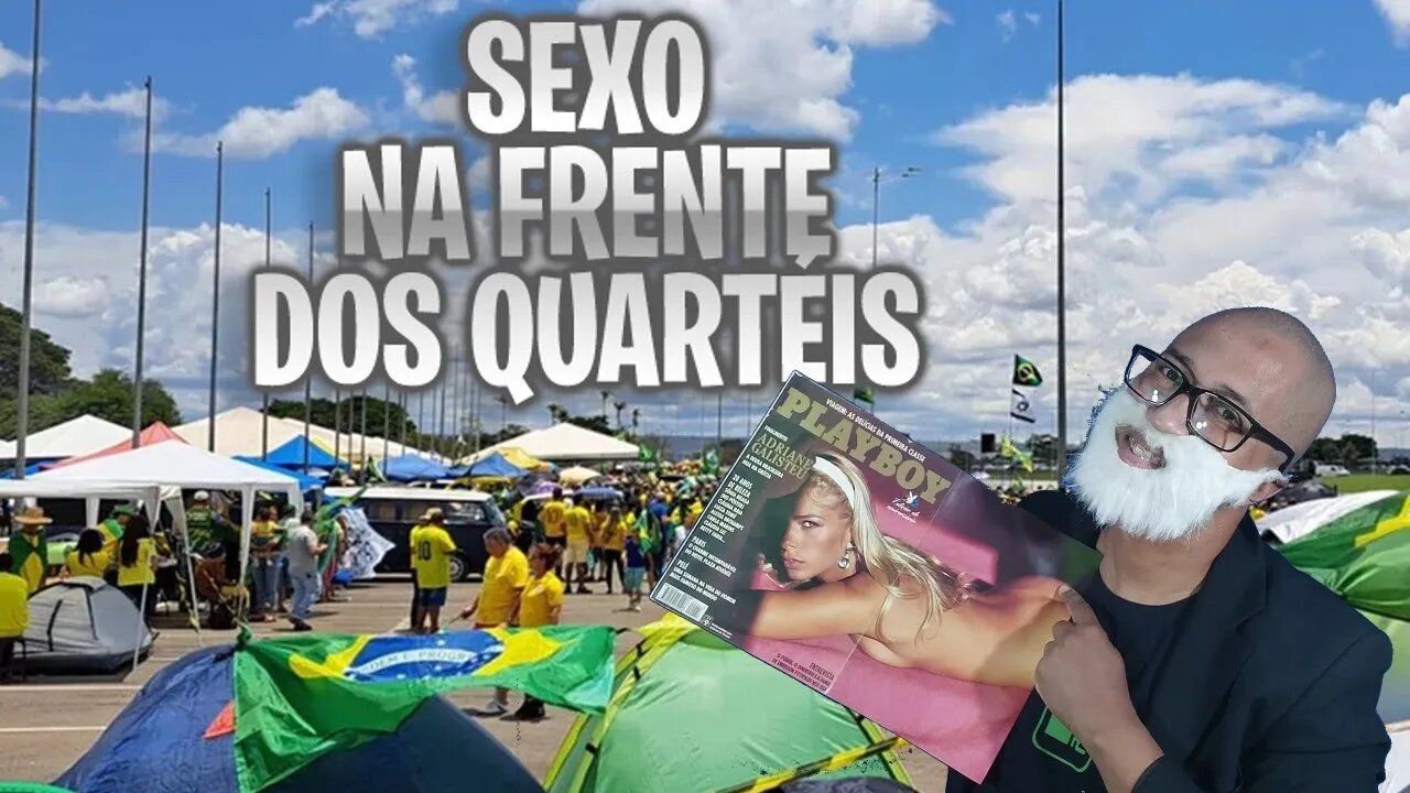 BOLSONARISTAS TRAEM, TRANSAM E FAZEM FILHOS NA FRENTE DOS QUARTÉIS