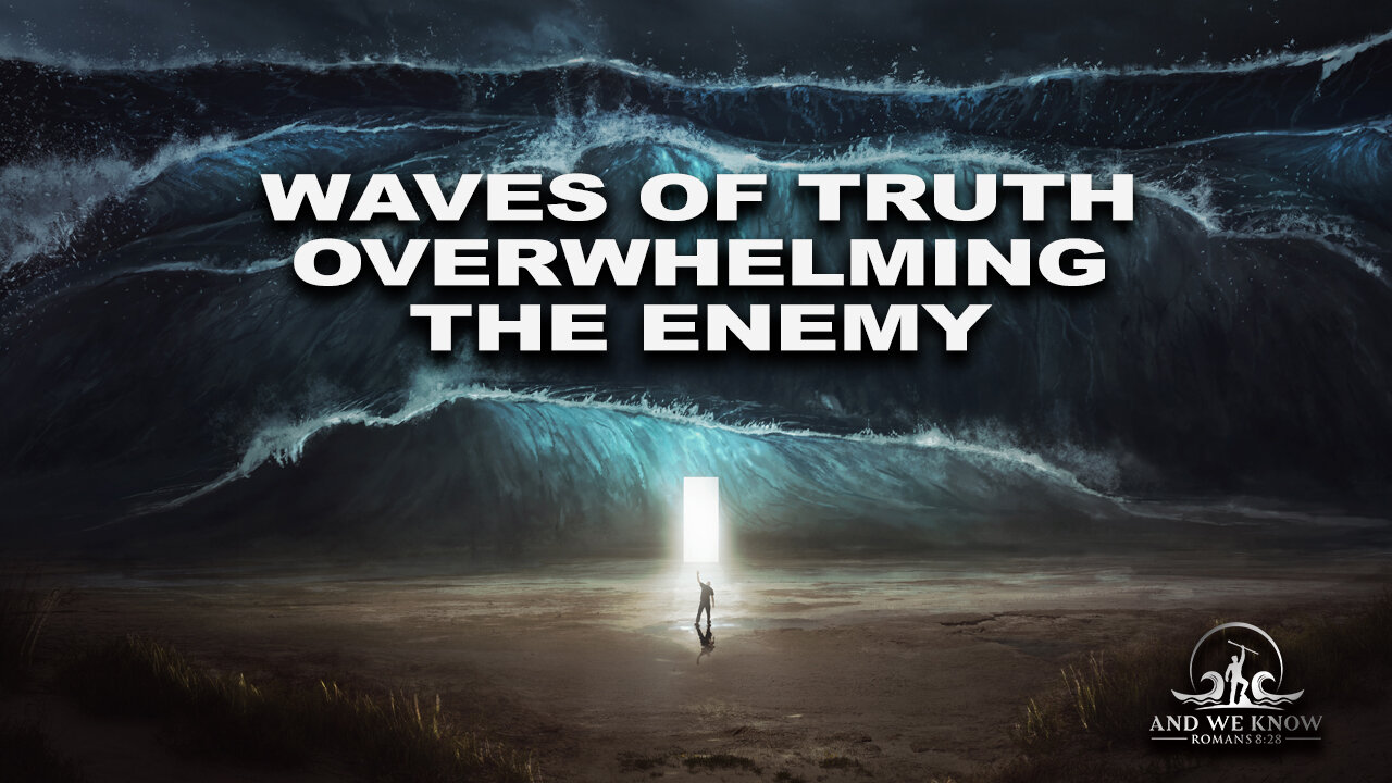 6.26.21: The TIDAL WAVE of TRUTH seems to BE COMING all at ONCE! BooM! Pray!