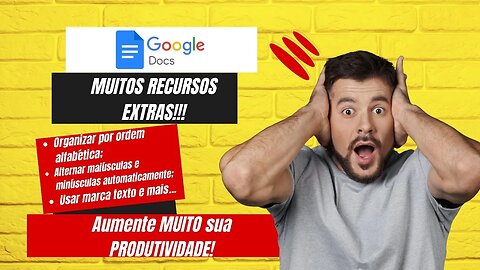 Google Docs MUITO mais Inteligente! Organizar Ordem Alfabética, Alternar Caixas Alta e Baixa e MAIS