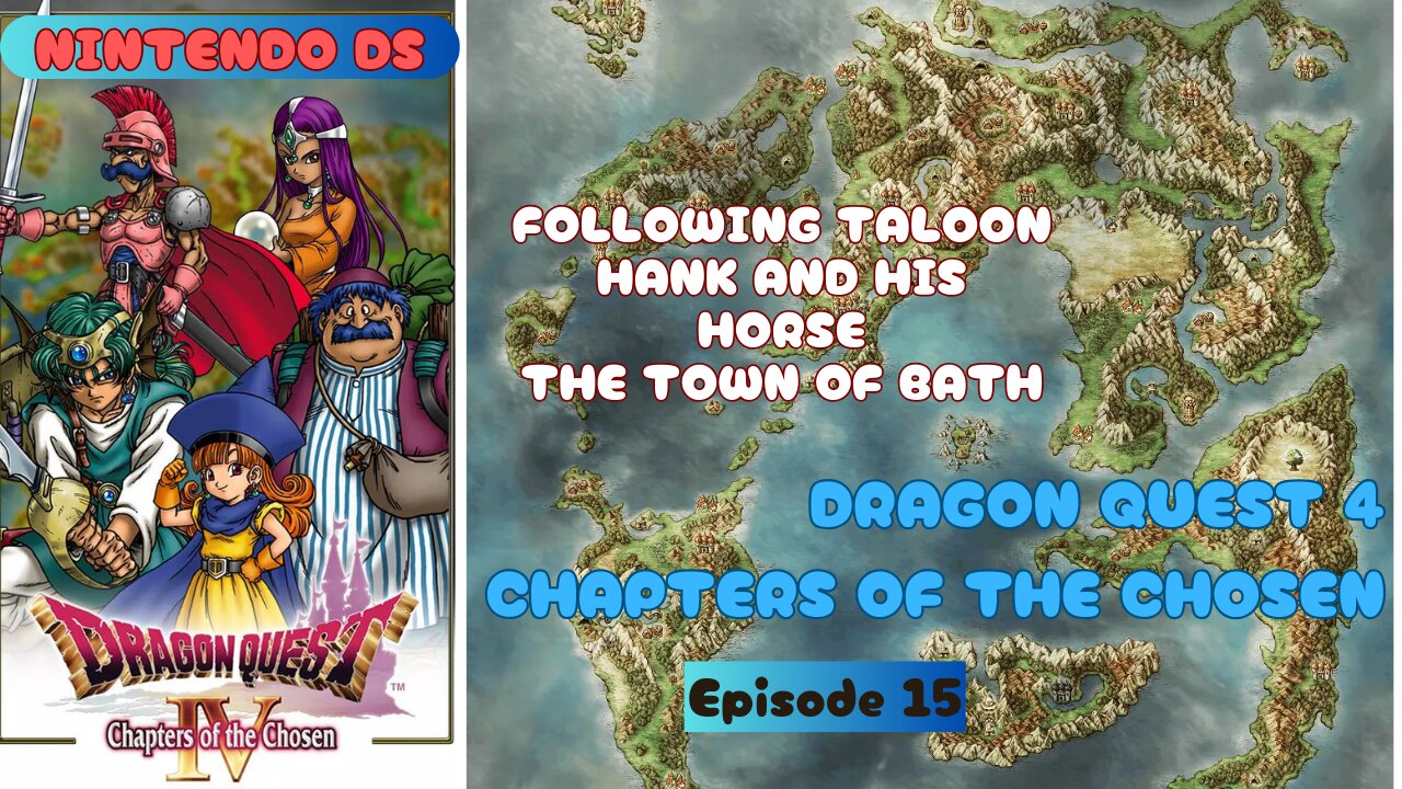 Dragon Quest 4: Chapters of the Chosen ep 15 Following Taloon, Hank and His Horse, Town of Bath