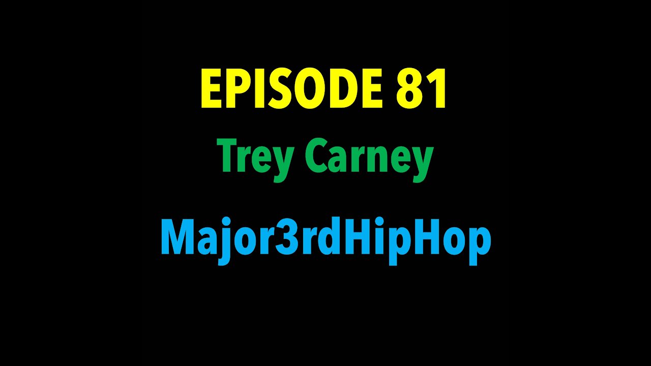 TPC #81: Trey Carney (Major3rdHipHop)