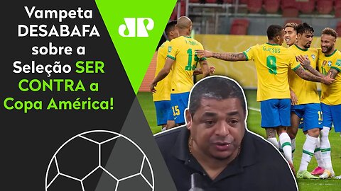 "SABE o que NÃO ENTRA NA MINHA CABEÇA?" Vampeta DESABAFA sobre Seleção SER CONTRA a Copa América!