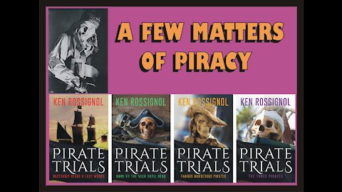 A Few Matters of Piracy; Pirate Trials Video Series