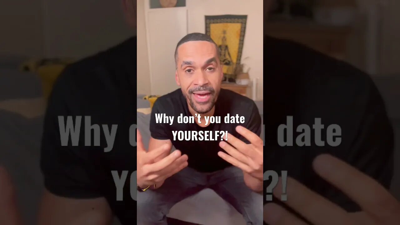 Why don’t you date yourself?#dating #lifecoaching #relationshipgoals #redpill