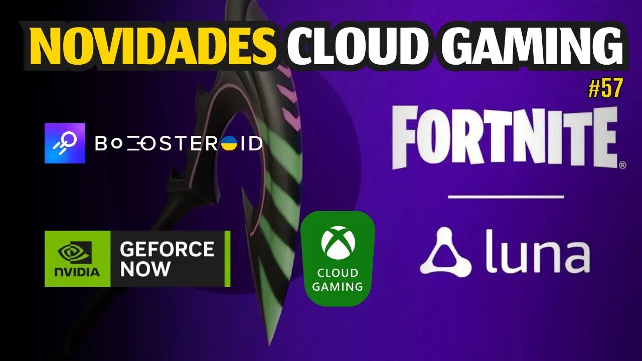 NOVIDADES CLOUD GAMING: XCLOUD, BOOSTEROID, GEFORCE NOW, PICARETA GRÁTIS no AMAZON LUNA e MAIS.. #57
