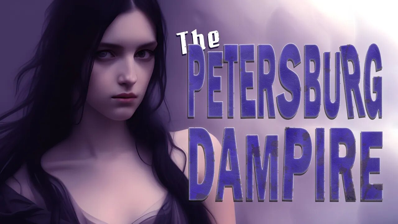 The Petersburg Dhampir – A Secret Virginia Podcast Production