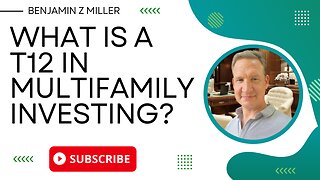 What is a T12 in multifamily investing?