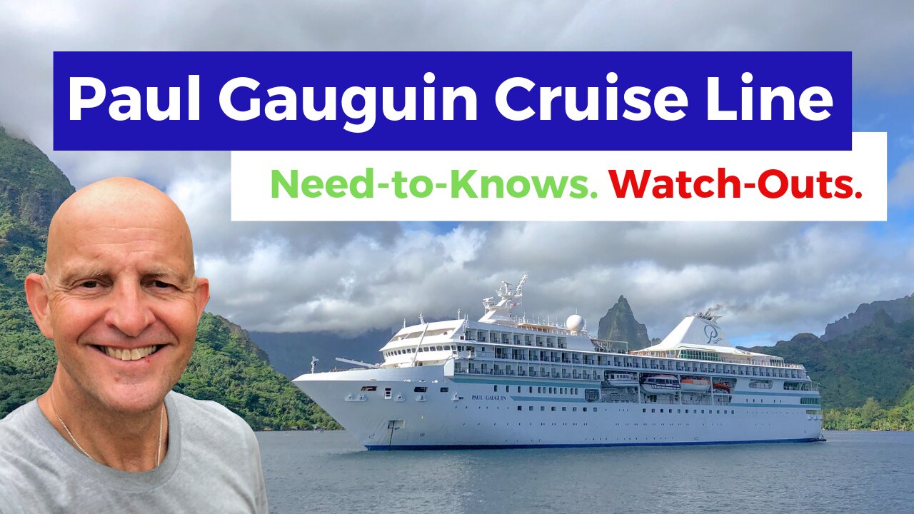 Paul Gauguin Cruises Tips. Watch-outs and Must-Knows Before Cruising