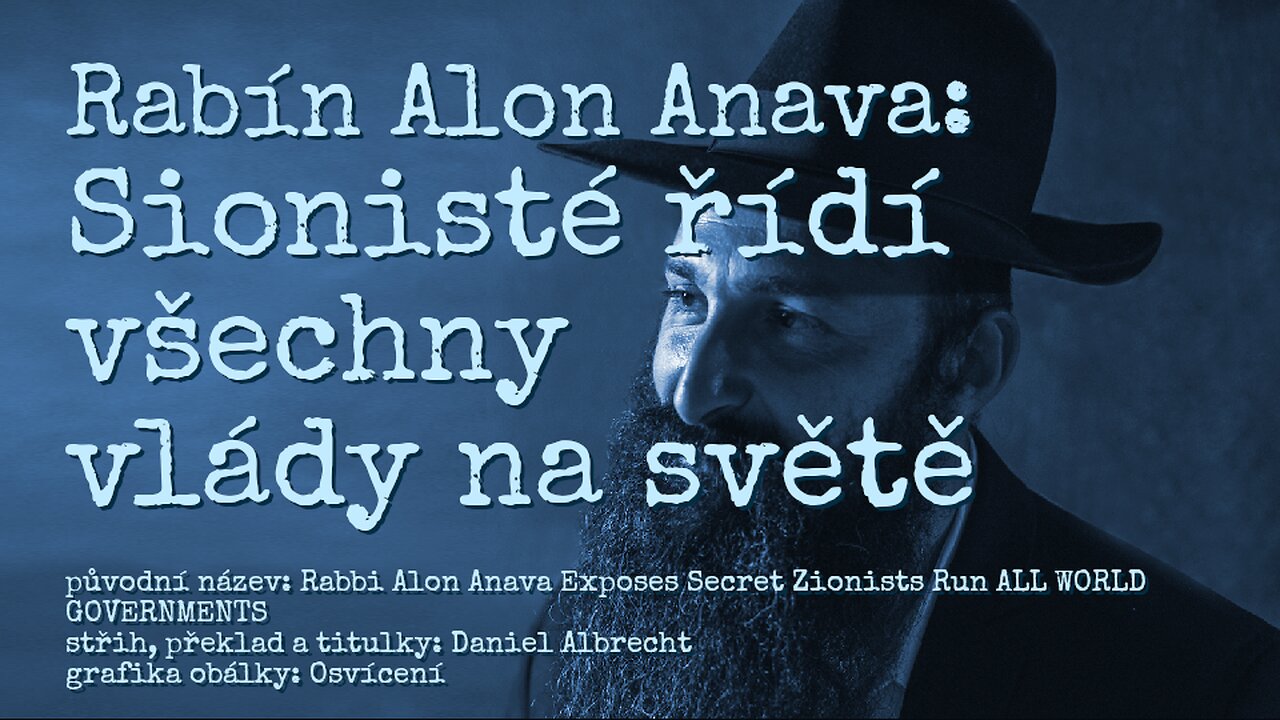 Rabbi Alon Anava odhaluje Sionisty, kteří ovládají všechny světové vlády (české titulky)