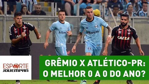 Grêmio x Atlético-PR: o MELHOR 0 a 0 do ano? Veja ANÁLISE!