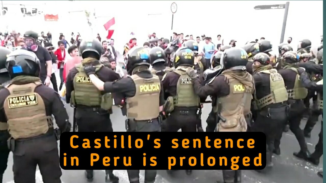 Castillo's sentence in Peru is prolonged despite raging protests