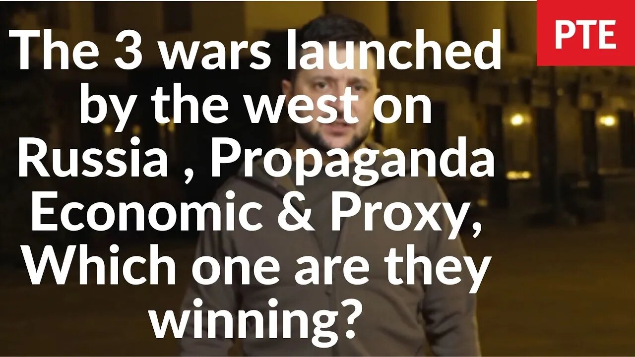 The 3 wars launched by the west on Russia , Propaganda Economic & Proxy, Which one are they winning?