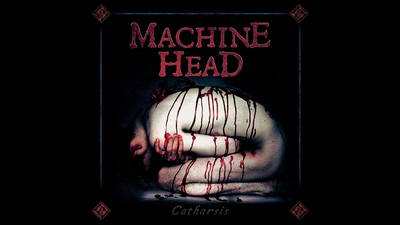 Machine Head - Catharsis