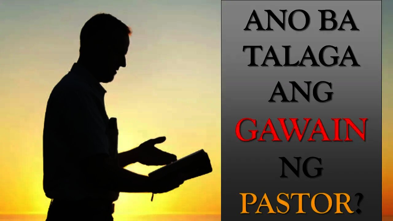 Ano ba talaga ANG GAWAIN ng isang Pastor?