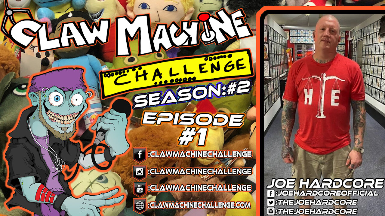 Claw Machine Challenge S02 E01 Featuring Joe Hardcore