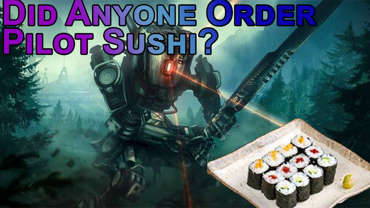 Titanfall 2 I pilot sushi