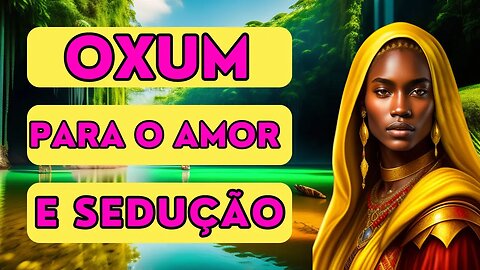 ❤️A Poderosa Oração a Oxum para Atrair o Amor Verdadeiro💕e Sedução❤️