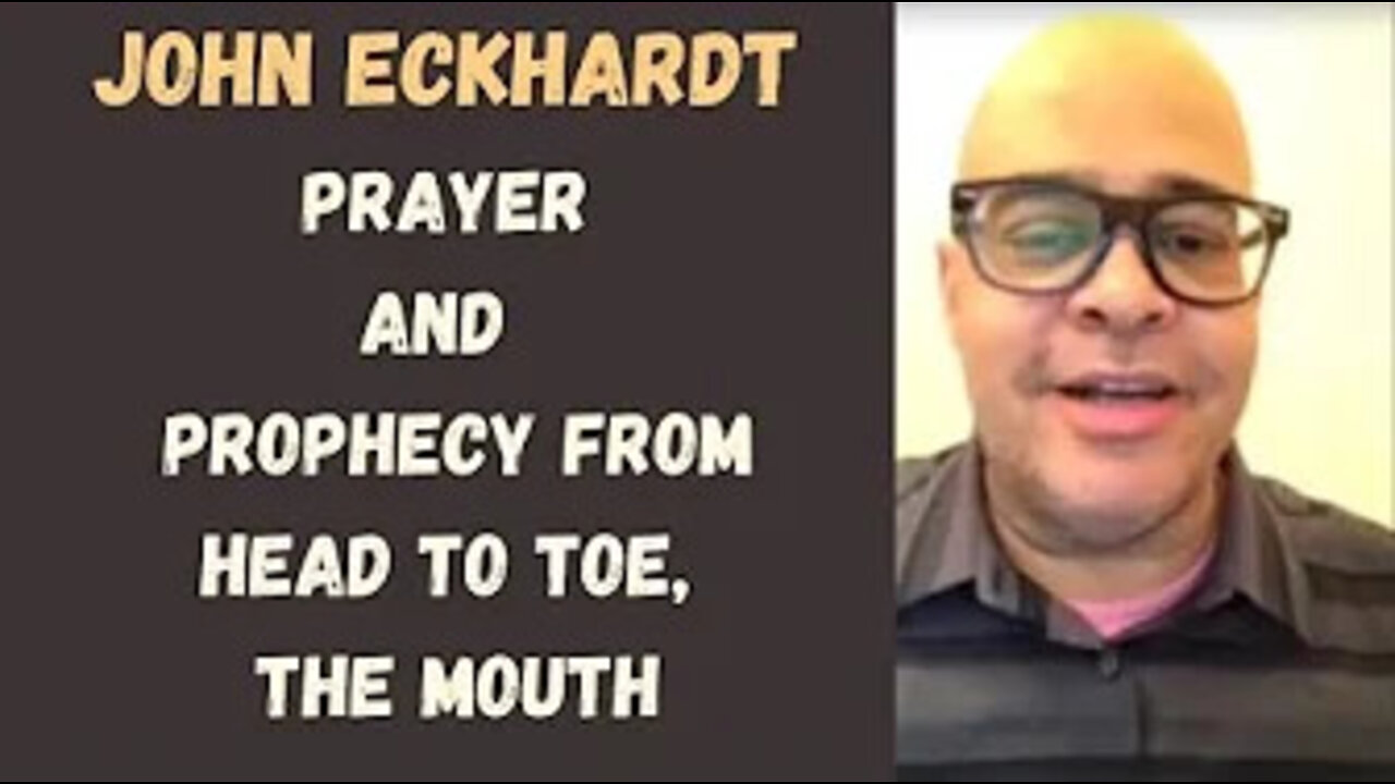 John Eckhardt-Prayer and Prophecy From Head To Toe, The Mouth(October 23,2017)