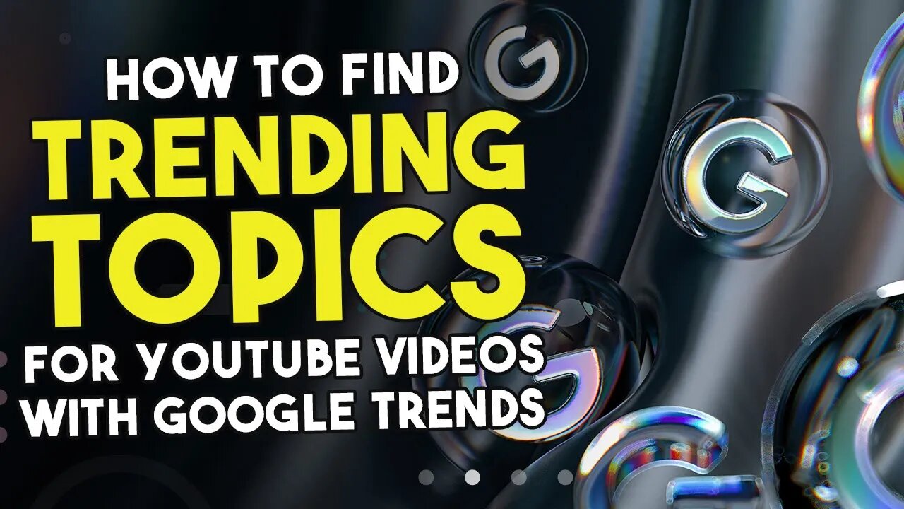 How To Find Trending Topics For YouTube Videos With Google Trends