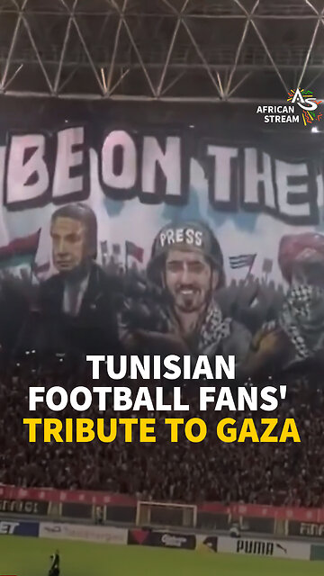 TUNISIAN FOOTBALL FANS’ TRIBUTE TO GAZA