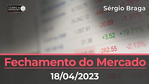 Veja o fechamento do mercado de commodities desta terça-feira(18.04.23) com Sergio Braga