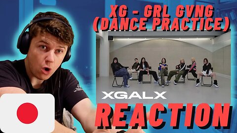 XG - GRL GVNG (Dance Practice)((IRISH REACTION!!))