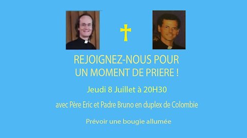 Un Moment de Prière avec Père Eric et Padre Bruno - 8 Juillet 2021