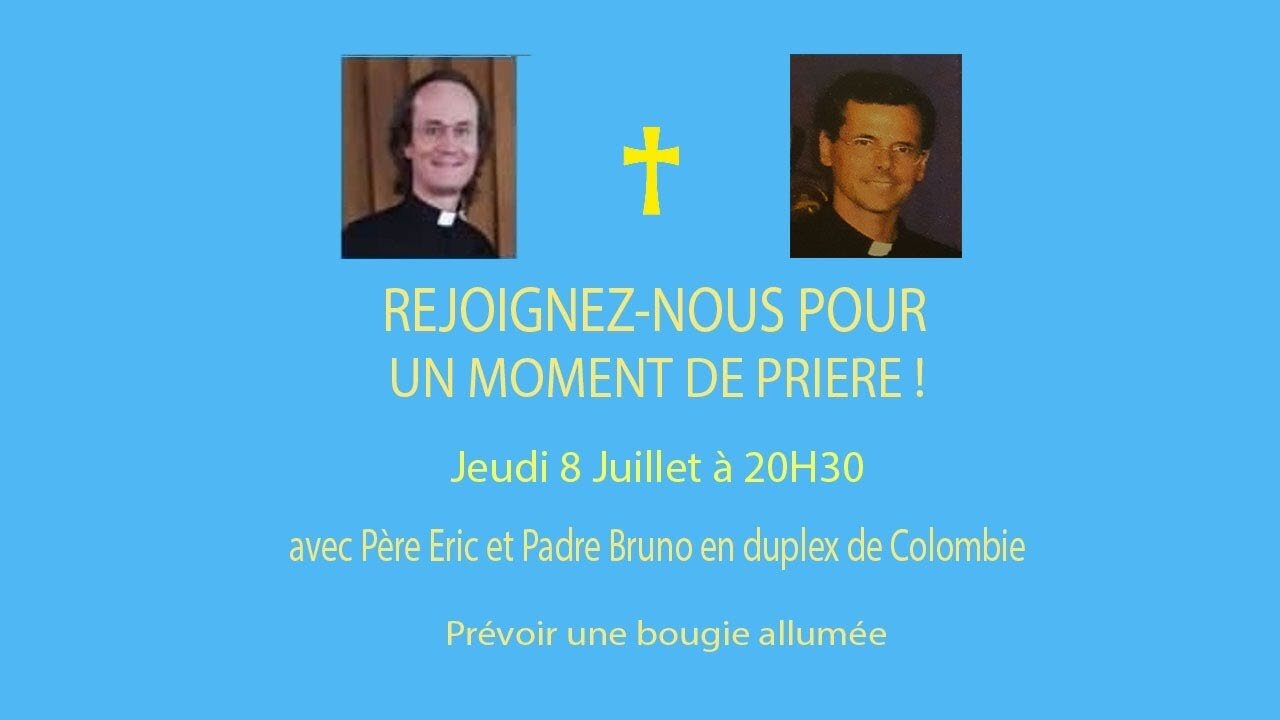 Un Moment de Prière avec Père Eric et Padre Bruno - 8 Juillet 2021