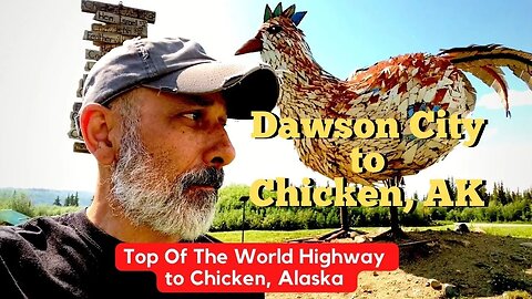 Dawson City To Chicken, Alaska - Crossing the Border Into Alaska on Top of The World Highway