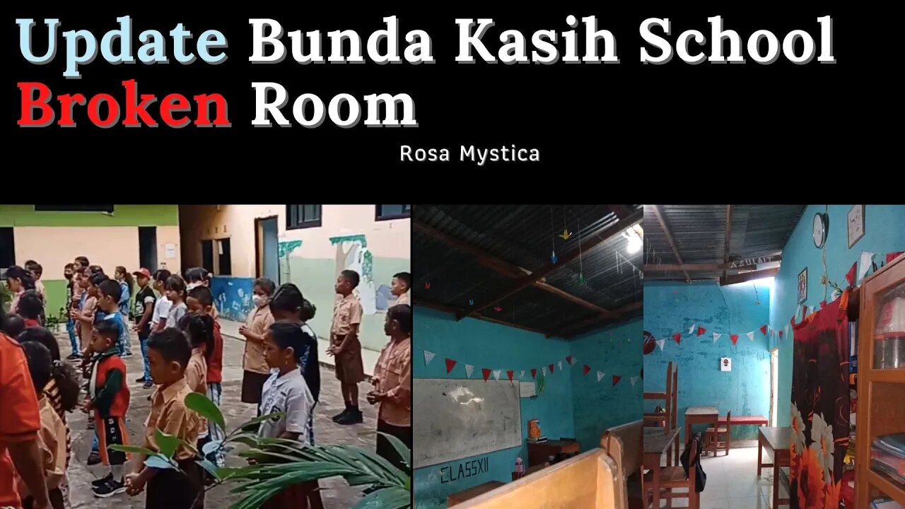 Update Bunda Kasih School Broken Room. FUND RAISE DAY ONE, Please Help.