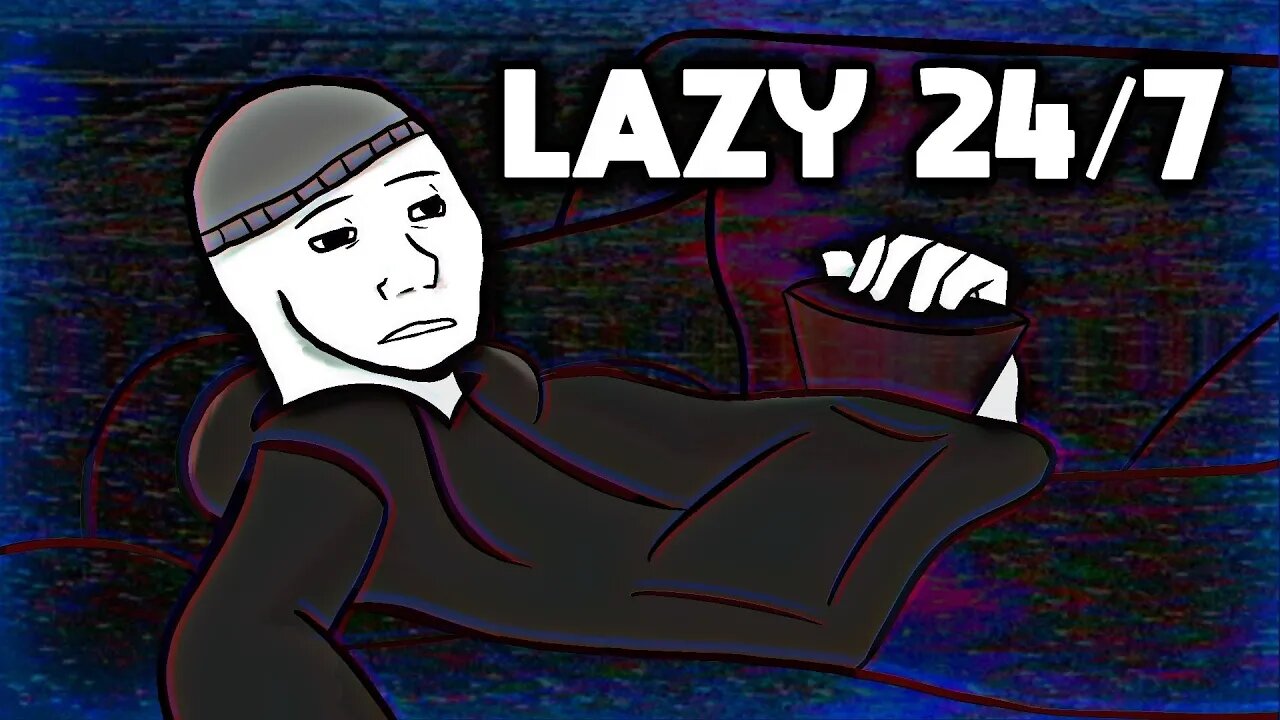 Why You're Lazy