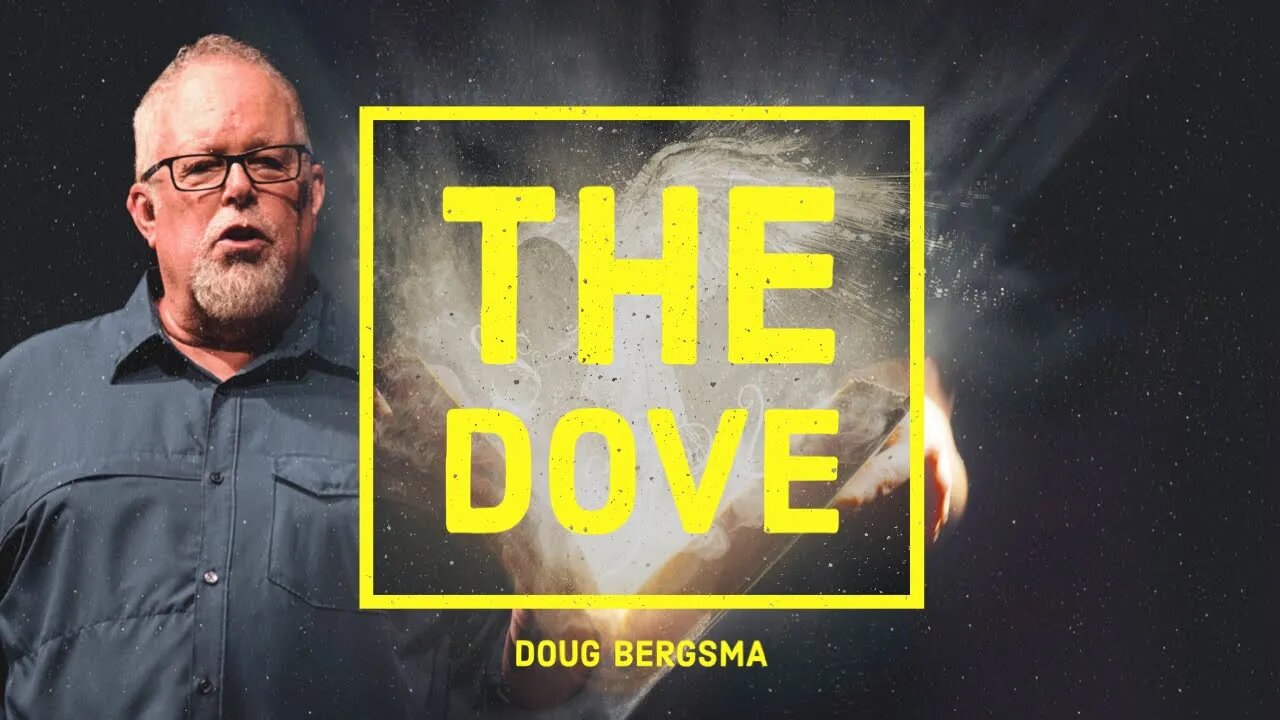 The Dove | Pastor Doug Bergsma