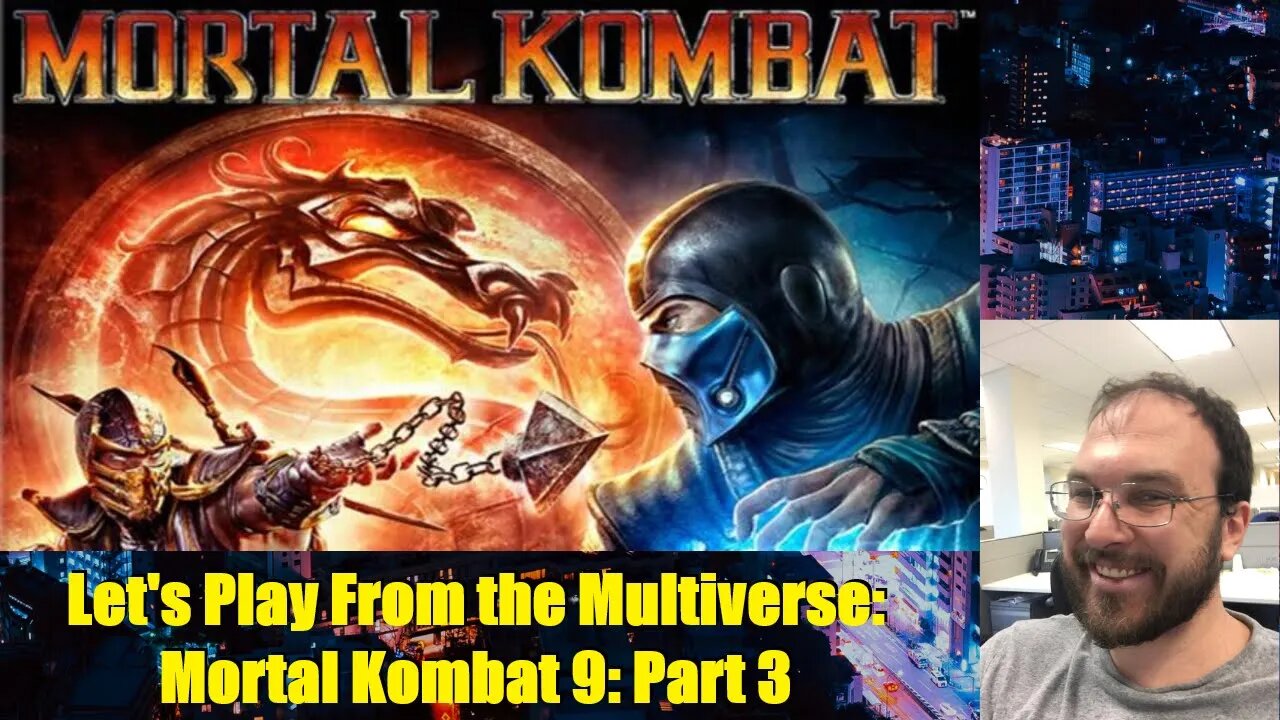 Let's Play From the Multiverse: Mortal Kombat 9: Part 3