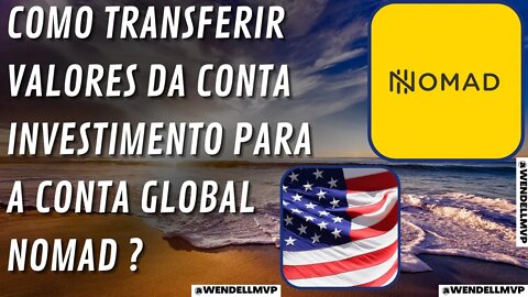 🚨 NOMAD INVESTIMENTOS | COMO TRANSFERIR VALORES DA CONTA INVESTIMENTO PARA A CONTA GLOBAL NOMAD ?