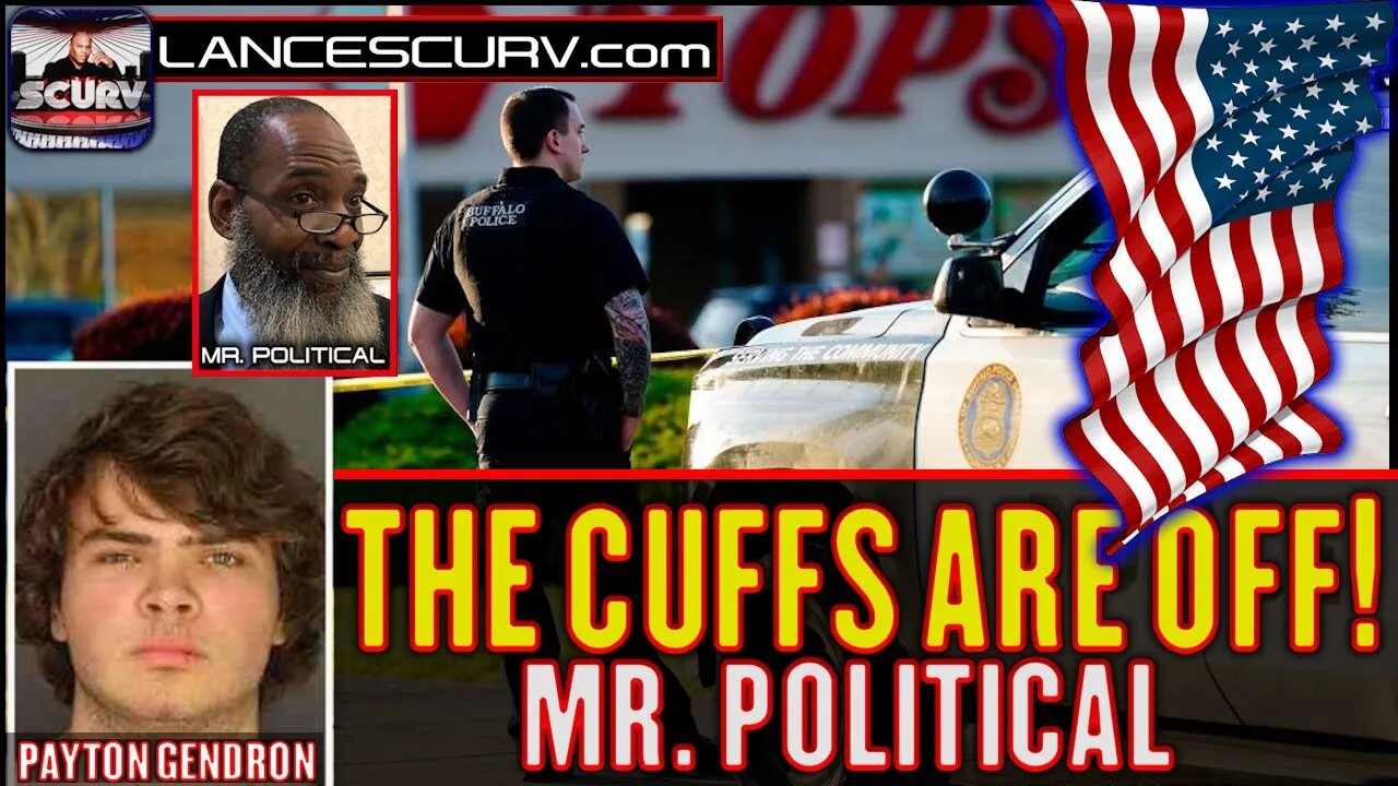 AFTER THE BUFFALO SHOOTING THE HANDCUFFS ARE OFF! - MR. POLITICAL