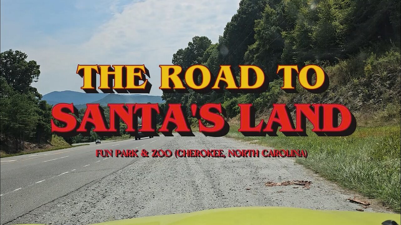 The Road to Santa's Land Fun Park & Zoo (Cherokee, North Carolina)